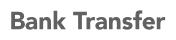 Bank Transfer